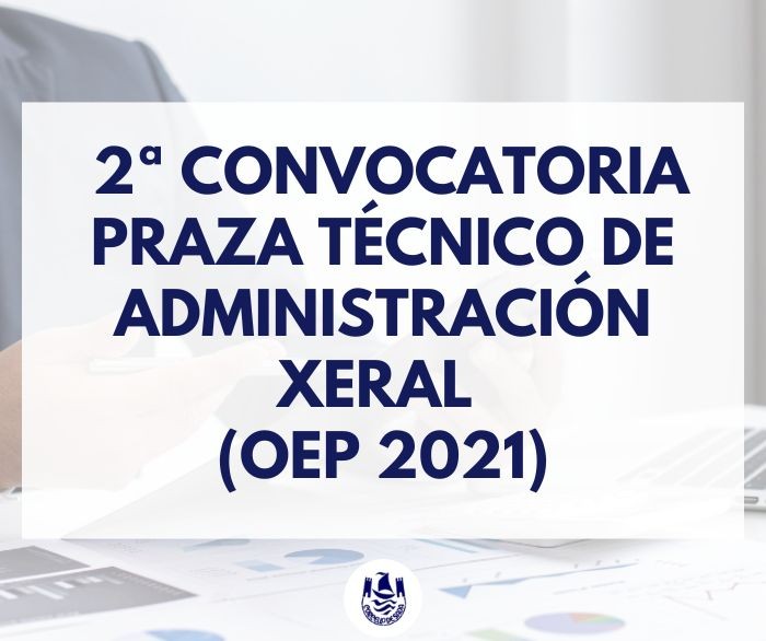 SEGUNDA CONVOCATORIA PRAZA DE TCNICO DE ADMINISTRACIN XERAL OEP 2021